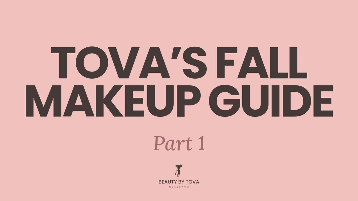 Tova's Fall Makeup Guide, Part 1: Skincare